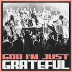 God I’m Just Grateful Chords