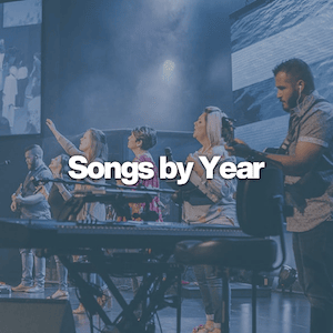 Worship Songs by Year