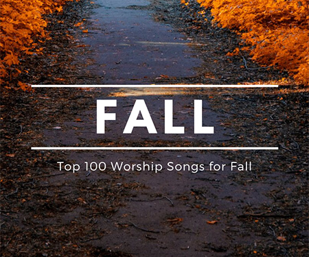 Top 100 Worship Songs for Fall 2022