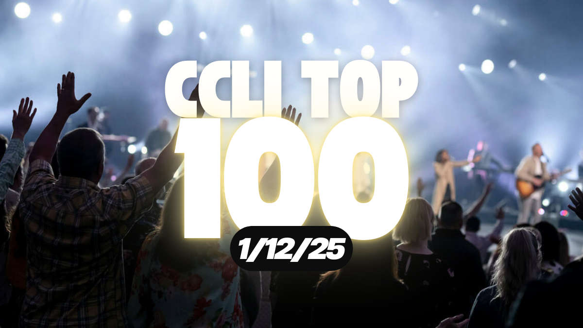 CCLI Top 100 (Week Ending 1.12.25)