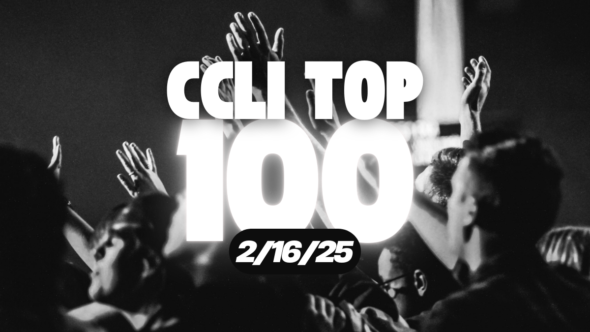 CCLI Top 100 (Week Ending 2.16.25)